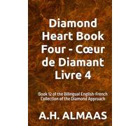 Diamond Heart Book Four - Cœur de Diamant Livre 4: Book 12 of the Bilingual English-French Collection of the Diamond Approach
