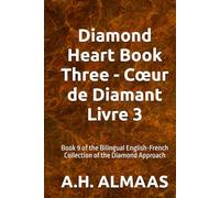 Diamond Heart Book Three - Cœur de Diamant Livre 3: Book 9 of the Bilingual English-French Collection of the Diamond Approach