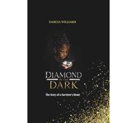 DIAMOND IN THE DARK: The Story of a Survivor's Heart