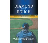 DIAMOND IN THE ROUGH: A Journey toward Faith in the Midst of Struggle