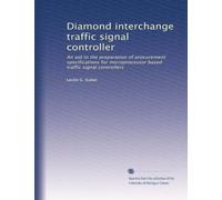 Diamond interchange traffic signal controller: An aid to the preparation of procurement specifications for microprocessor based traffic signal controllers