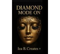 Diamond Mode On: A Luxurious Journal for Ambitious Women (Diamond Woman Collection)