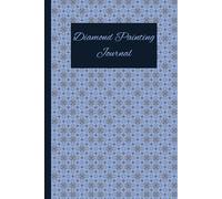 Diamond Painting Journal: Diamond Painting Planner, Logbook & Progress Tracker