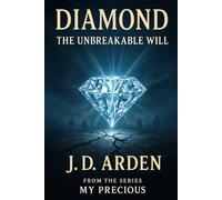 Diamond: The Unbreakable Will (My Precious)