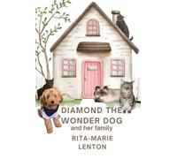 Diamond the Wonder Dog: and Her Family (The Chronicles of the Lenton Family Pets)