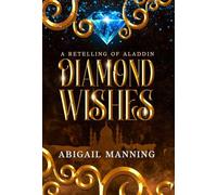 Diamond Wishes: A Retelling of Aladdin (All That Glitters)
