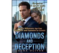 DIAMONDS AND DECEPTION: A Spicy Billionaire Age Gap Romance and Enemies to Lovers