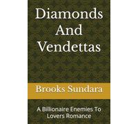 Diamonds And Vendettas: A Billionaire Enemies To Lovers Romance