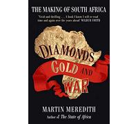 Diamonds, Gold and War: The Making of South Africa