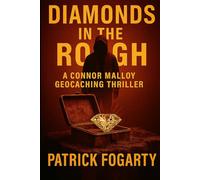 Diamonds in the Rough: The signal is live. The hunt has begun. (Connor Malloy Geocaching Thriller Series)