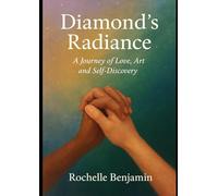 Diamond's Radiance 's: A Journey of Love, Art and Self- Discovery