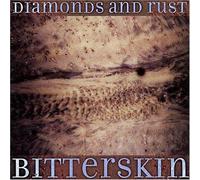 Diamonds & Rust - Bitterskin