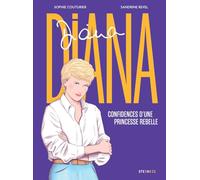 Diana: Confidences d'une princesse rebelle