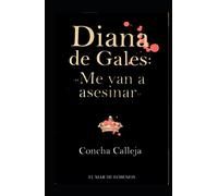 Diana de Gales: «Me van a asesinar»