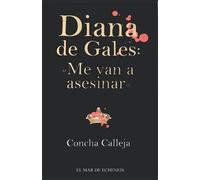 Diana de Gales: «Me van a asesinar»