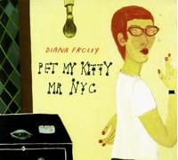 Diana Froley - Pet My Kitty Mr New York City