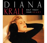 Diana Krall - Only Trust Your Heart