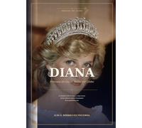 Diana; Princesa de Gales, Reina del Globo: La familia real británica como icono socio-cultural difundido bajo el fenómeno de la globalización; caso de estudio de Diana, Princesa de Gales. .
