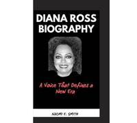 Diana Ross Biography: A Voice That Defines a New Era