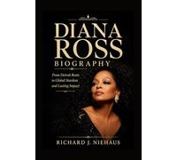 DIANA ROSS BIOGRAPHY: From Detroit Roots to Global Stardom and Lasting Impact
