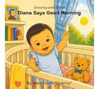 Diana Says Good Morning: A Sweet Morning Routine Book for Babies and Toddlers (Growing with Diana)