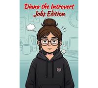 Diana the Introvert Jobs Edition: A Comic Book About an Introvert in the Workplace: 1