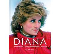 Diana: The Life and Legacy of the People's Princess
