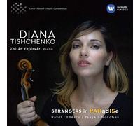 Diana Tishchenko, Violin, Zoltán Fejérvári, Piano - Diana Tishchenko, Violin, Zoltán Fejérvári, Piano - Ravel, Enescu, Ysaÿe Y Prokofiev. - - Strangers In Pa.. (CD)