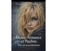 Diane, Armance et Pauline: Vers un nouveau destin