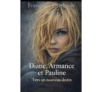 Diane, Armance et Pauline: Vers un nouveau destin