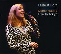 Diane Hubka - I Like It Here/Live in Tokyo [Import]