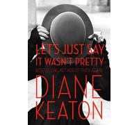 Diane Keaton Let's Just Say It Wasn't Pretty (Tapa dura) (Importación USA)