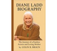 DIANE LADD BIOGRAPHY: The Journey of a Fearless Actress and Loving Mother