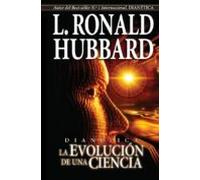 Dianetica: La Evolucion De Una Ciencia