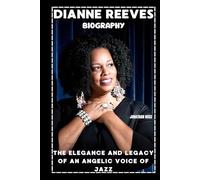 DIANNE REEVES BIOGRAPHY: THE ELEGANCE AND LEGACY OF AN ANGELIC VOICE OF JAZZ