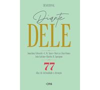 Diante Dele: 77 dias de intimidade e devoção - Com citações de A.W.Tozer - Martyn Lloyd-Jones - João Calvino - Charles H. Spurgeon