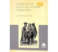 DIARI D`UNS ANYS DE GUERRA (1808-1814) (CATALÁN)