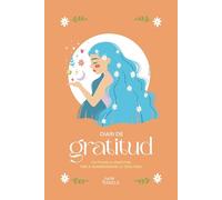 Diari de Gratitud: Cultivar la gratitud per a transformar la teva vida