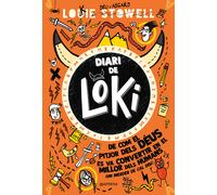 Diari de Loki (Diari de Loki 1). De com el pitjor dels déus es va convertir en el millor dels humans (amb un merder de cal Déu) | Louie Stowell