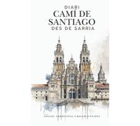 Diari del Pelegrí en català: Camí de Santiago: Quadern de viatge amb guia i resum d’etapes des de Sarria fins a Santiago | Inclou Credencial especial ... per als teus records. (Camino de Santiago)