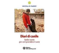 Diari di canile. Sedici storie per comprendere il cane (Altrimondi)