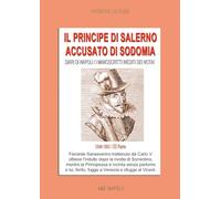 Diari di Napoli. I manoscritti inediti dei notai. 1548-1551. Il Principe di Salerno accusato di sodomia (Vol. 3)