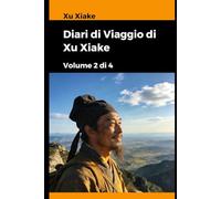 Diari di Viaggio di Xu Xiake: Volume 2 di 4