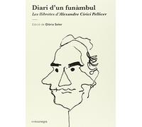 Diari d'un funàmbul. Les llibretes d'Alexandre Cirici Pellicer (SIN COLECCION)