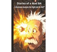 Diaries of a Mad BA - Is Business Analysis the Right Job for Me?