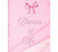 Diaries of Ms.: A Pretty Pink Journal for Your Heart’s Story|101 pages ,7.5 x 9.25"