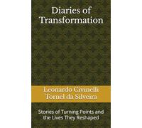 Diaries of Transformation: Stories of Turning Points and the Lives They Reshaped