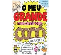 Diário 1 - O MEU Grande e Malcheiroso COCÓ