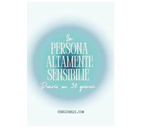 Diario 30 Giorni per Persone Altamente Sensibili (PAS): Diario guidato per ansia, overthinking, autostima e benessere emotivo