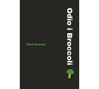 DIARIO ALIEMENTARE: Agenda giornaliera di 100 pagine per tenere traccia di alimenti, attività fisica e note personali